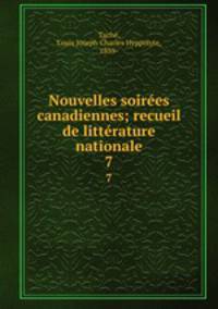 Nouvelles soires canadiennes; recueil de littrature nationale. 7