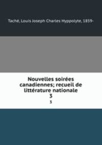 Nouvelles soires canadiennes; recueil de littrature nationale. 3