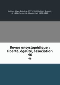 Revue encyclopdique : libert, galit, association. 46
