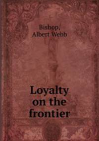 Loyalty on the frontier