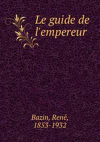 Le guide de l`empereur