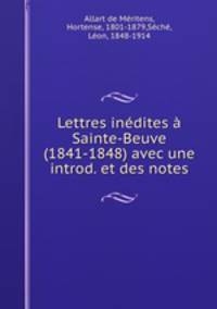 Lettres indites Sainte-Beuve (1841-1848) avec une introd. et des notes