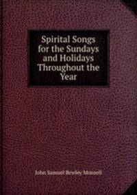 Spirital Songs for the Sundays and Holidays Throughout the Year