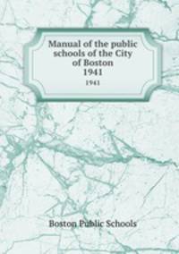 Manual of the public schools of the City of Boston. 1941