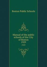 Manual of the public schools of the City of Boston. 1929