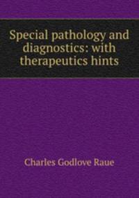 Special pathology and diagnostics: with therapeutics hints
