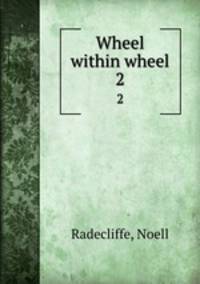 Wheel within wheel. 2