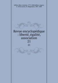 Revue encyclopdique : libert, galit, association. 21