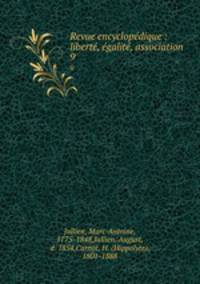 Revue encyclopdique : libert, galit, association. 9