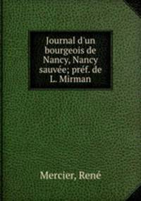 Journal d`un bourgeois de Nancy, Nancy sauve; prf. de L. Mirman