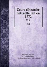 Cours d`histoire naturelle fait en 1772. v 2