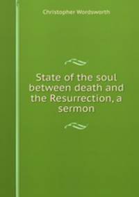 State of the soul between death and the Resurrection, a sermon