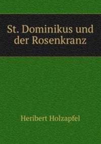 St. Dominikus und der Rosenkranz