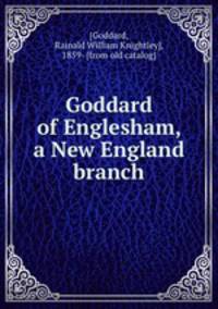Goddard of Englesham, a New England branch