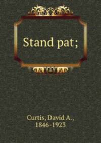 Stand pat;