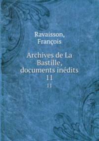 Archives de La Bastille, documents indits. 11