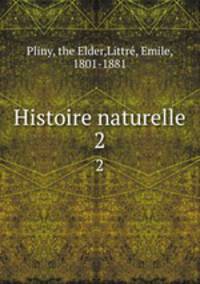 Histoire naturelle. 2