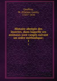 Histoire abrge des insectes, dans laquelle ces animaux sont rangs suivant un ordre mthodique;. 1