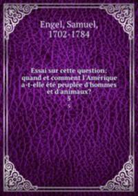 Essai sur cette question: quand et comment l`Amrique a-t-elle t peuple d`hommes et d`animaux?. 5