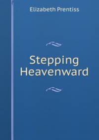 Stepping Heavenward