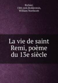 La vie de saint Remi, pome du 13e sicle