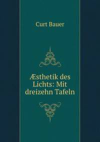 sthetik des Lichts: Mit dreizehn Tafeln