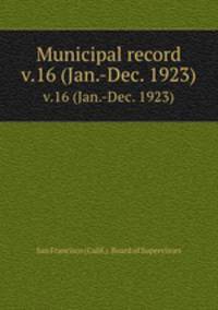 Municipal record. v.16 (Jan.-Dec. 1923)