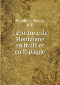 La fortune de Montaigne en Italie et en Espagne