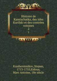 Histoire de Kamtschatka, des isles Kurilski et des contres voisines. 2