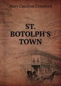 ST. BOTOLPH`S TOWN
