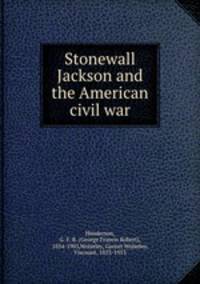 Stonewall Jackson and the American civil war