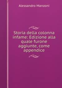 Storia della colonna infame: Edizione alla quale furone aggiunte, come appendice