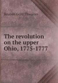 The revolution on the upper Ohio, 1775-1777