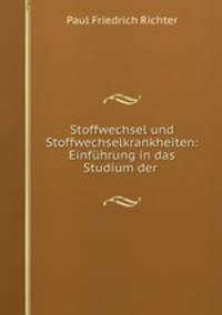 Stoffwechsel und Stoffwechselkrankheiten: Einfhrung in das Studium der .