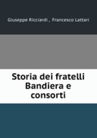 Storia dei fratelli Bandiera e consorti