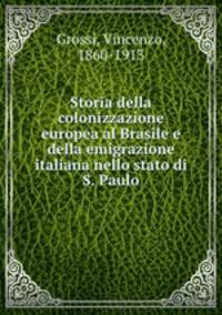 Storia della colonizzazione europea al Brasile e della emigrazione italiana nello stato di S. Paulo