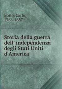 Storia della guerra dell` independenza degli Stati Uniti d`America