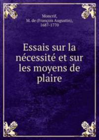 Essais sur la ncessit et sur les moyens de plaire