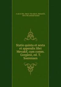 Statio quinta et sexta et appendix libri Mevakif, cum comm. Gorgnii, ed. T. Soerensen