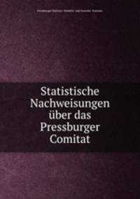 Statistische Nachweisungen ber das Pressburger Comitat