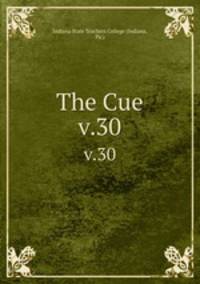 The Cue. v.30