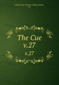 The Cue. v.27