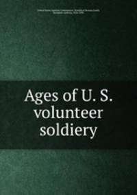 Ages of U. S. volunteer soldiery