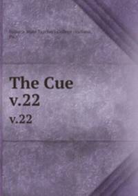 The Cue. v.22