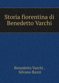 Storia fiorentina di Benedetto Varchi