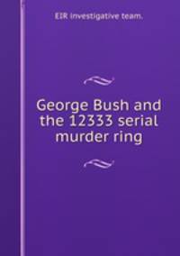 George Bush and the 12333 serial murder ring