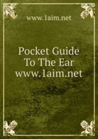 Pocket Guide To The Ear www.1aim.net