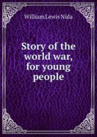 Story of the world war, for young people