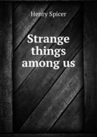 Strange things among us