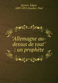 "Allemagne au-dessus de tout" : un prophte